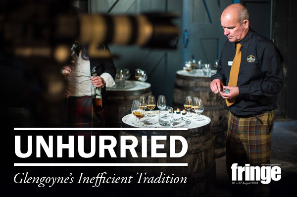 Cannonball House at the Fringe - Unhurried - Glengoyne's Inefficient Tradition | Contini